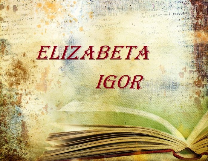Imena: Elizabeta, Igor