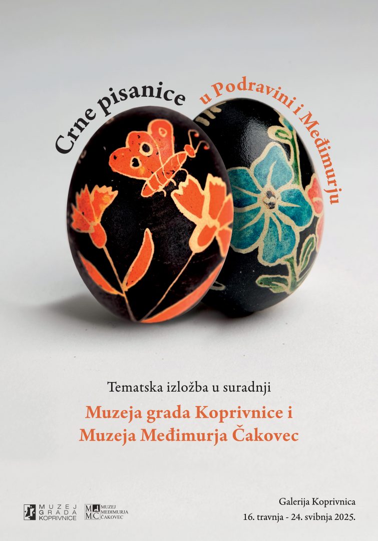 Muzej grada Koprivnice i Muzej Međimurja Čakovec pozivaju Vas na otvorenje izložbe Crne pisanice u Podravini i Međimurju.